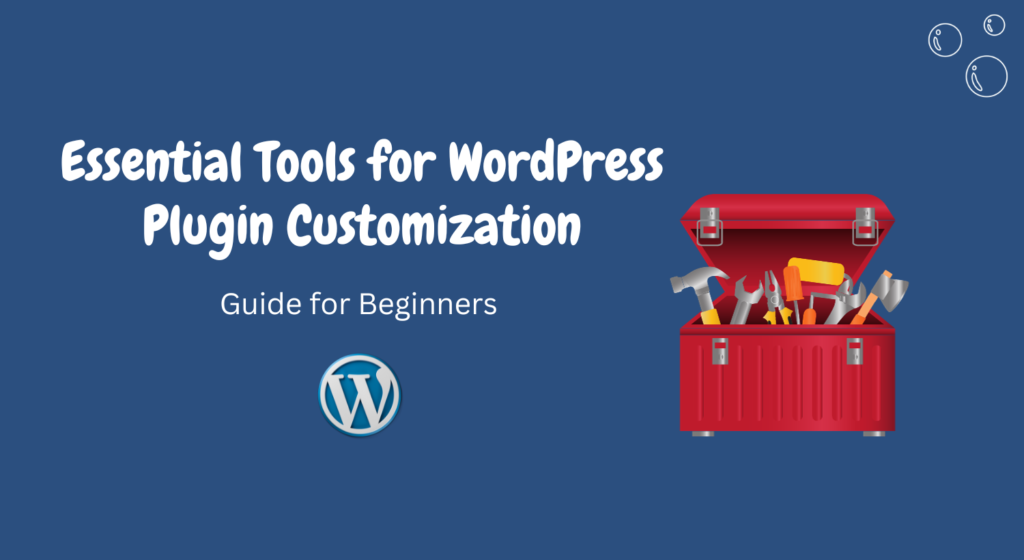 WordPress Tools for Customizations